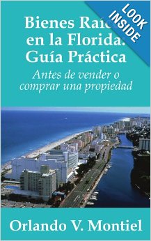 Bienes Raices en la Florida: Guia Practica: Antes de vender o comprar una propiedad (Spanish Edition)