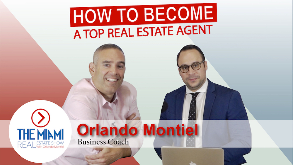 How to become a Top Real Estate Agent by Orlando Montiel