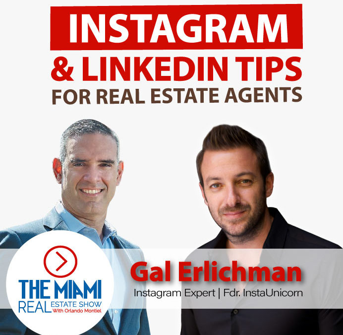 Gal Erlichman: Instagram and LinkedIn Tips For Real Estate Agents
